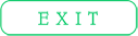 EXIT